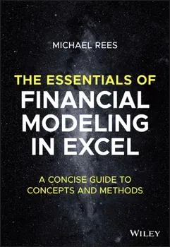 The Essentials of Financial Modeling in Excel. A Concise Guide to Concepts and Methods, Paperback - Michael (Audencia Business School) Rees