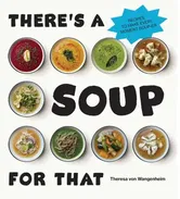 There’s a Soup for That, Hardback - Theresa von Wangenheim