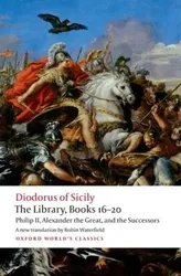 The Library, Books 16-20: Philip II, Alexander the Great, and the Successors, Paperback - Diodorus Siculus