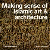 Making Sense of Islamic Art & Architecture, Paperback - Adam Barkman