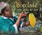 Chocolate: From Bean to Bar, Paperback - Anita Ganeri