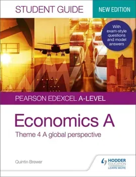 Pearson Edexcel A-level Economics A Student Guide: Theme 4 A global perspective, Paperback - Quintin Brewer