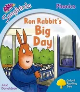 Oxford Reading Tree: Level 3: More Songbirds Phonics. Ron Rabbit's Big Day, Paperback - Julia Donaldson