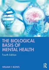 The Biological Basis of Mental Health. 4 New edition, Paperback - William T. Blows