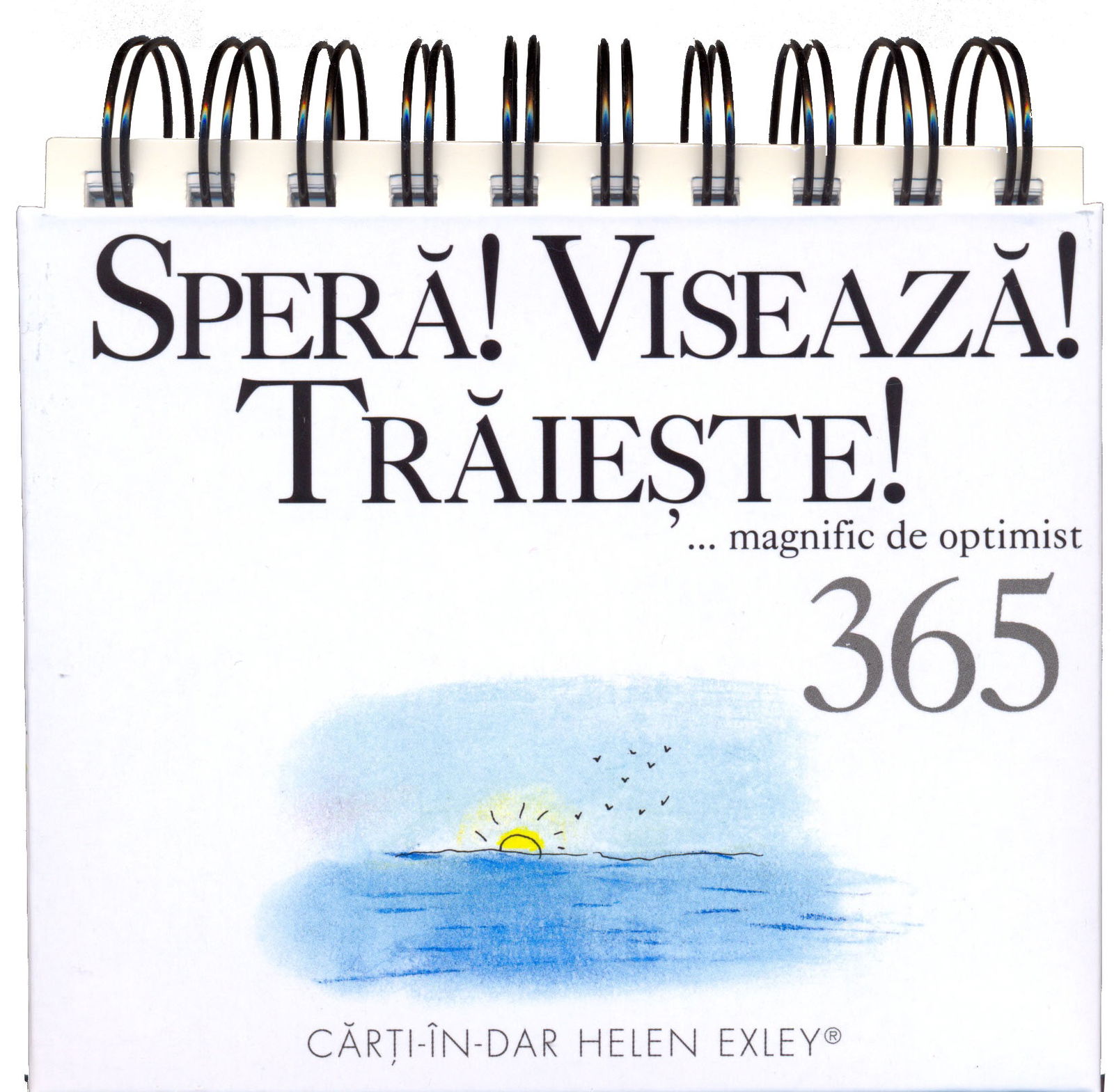 365 Spera ! Viseaza ! Traieste ! |