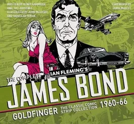 The Complete James Bond: Goldfinger - The Classic Comic Strip Collection 1960-66, Hardcover - Ian Fleming