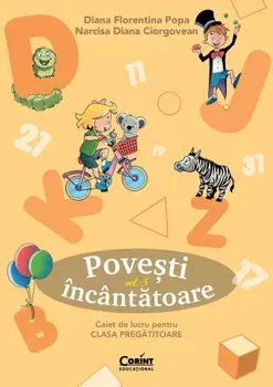 Povesti incantatoare. Caiet de lucru pentru clasa pregatitoare. Volumul 3 - Diana Florentina Popa, Narcisa Diana Ciorgovean