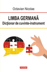 Limba germana. Dictionar de cuvinte-instrument | Octavian Nicolae