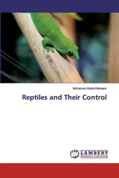 Reptiles and Their Control, Paperback - Mohamed Abdel-Raheem