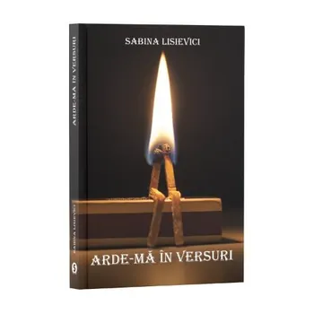 Arde-ma in versuri - Sabina Lisievici