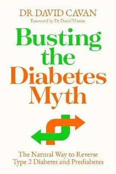 Busting the Diabetes Myth. The Natural Way to Reverse Type 2 Diabetes and Prediabetes, Main, Paperback - Dr David (author) Cavan