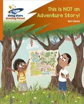 Reading Planet: Rocket Phonics - Target Practice - This is not an Adventure Story! - Orange, Paperback - Zoe Clarke