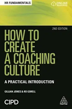 How to Create a Coaching Culture. A Practical Introduction, Paperback - Ro Gorell