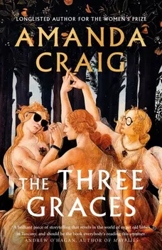 The Three Graces. 'The book everybody should be reading this summer' Andrew O'Hagan, Paperback - Amanda Craig