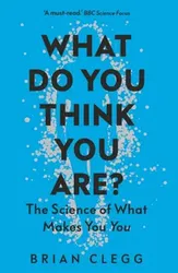 What Do You Think You Are?. The Science of What Makes You You, Paperback - Brian Clegg