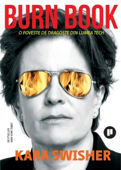 Burn Book. O poveste de dragoste din lumea tech - Kara Swisher