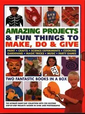 Amazing Projects & Fun Things to Make, Do, Play & Give. Two fantastic books in a box: the ultimate rainy-day collection with 220 exciting step-by-step projects shown in over 2000 photographs, Paperback - Lucy Painter