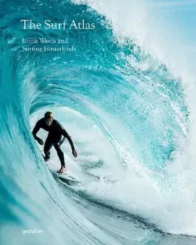 Surf Atlas. Iconic Waves and Surfing Hinterlands Around the World, Hardback - ***