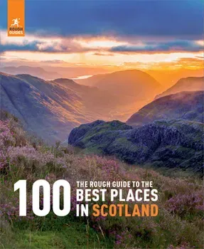 The Rough Guide to the 100 Best Places in Scotland, Hardback - Rough Guides