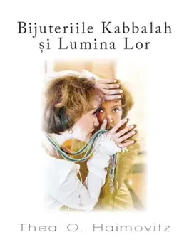 Bijuteriile Kabbalah si lumina lor - Thea O. Haimovitz