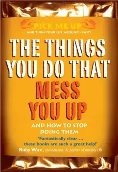 The Things You Do That Mess You Up. And How to Stop Doing Them, UK ed., Paperback - Dr Chris Williams