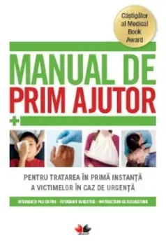 Manual de prim ajutor. Pentru tratarea in prima instanta avictimelor in caz de urgenta. Editia a III-a, revizuita - ***