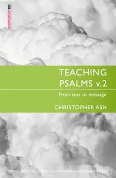 Teaching Psalms Vol. 2: From Text to Message, Paperback - Christopher Ash
