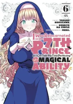 I Was Reincarnated as the 7th Prince so I Can Take My Time Perfecting My Magical Ability 6, Paperback - ***