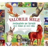 Carte Girasol - Valorile Mele - Animalele ne invata ce-i bine si ce-i rau