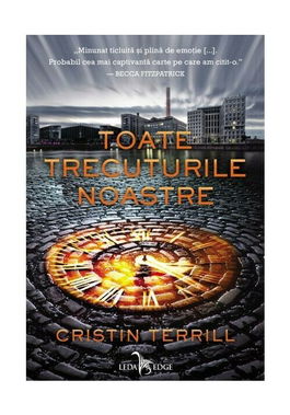 Toate trecuturile noastre