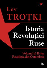 Istoria Revolutiei Ruse. Volumul al II-lea | Lev Trotki