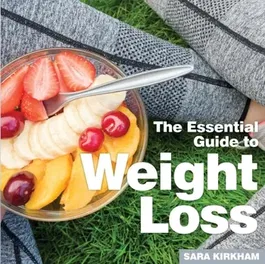 Weight Loss. The Essential Guide, Paperback - Sara Kirkham