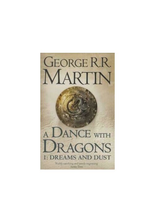 A Dance With Dragons: Part 1 Dreams And Dust (A Song Of Ice And Fire, Book 5)