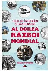 1000 de intrebari si raspunsuri. Al Doilea Razboi Mondial