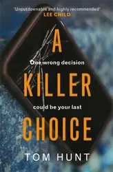 Killer Choice, Paperback - Tom Hunt