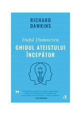 Dupa Dumnezeu. Ghidul ateistului incepator