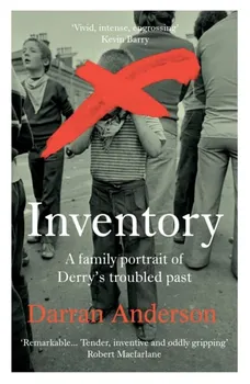 Inventory. A Family Portrait of Derry's Troubled Past, Paperback - Darran Anderson