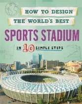 How to Design the World's Best Sports Stadium. In 10 Simple Steps, Paperback - Paul Mason