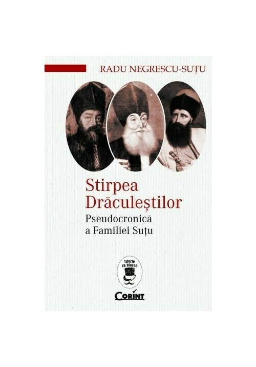 Stirpea Draculestilor. Pseudocronica a familiei Sutu