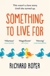 Something to Live For. The most uplifting summer read of 2020, Paperback - Richard Roper
