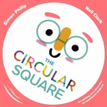 The Circular Square. An uplifting story about how our experiences shape us, Paperback - Simon Philip