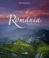Album Romania - oameni, locuri si istorii. Romana - Engleza | Florin Andreescu