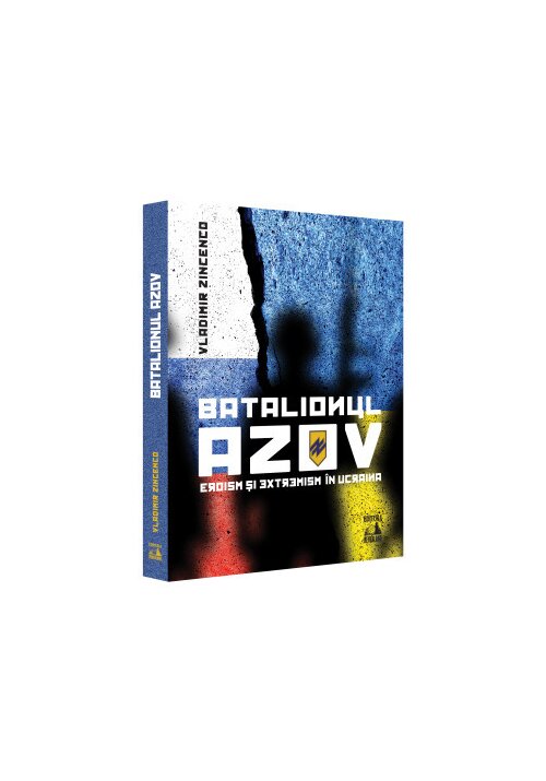 Batalionul Azov. Eroism si extremism in Ucraina