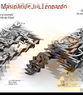 Masinariile lui Leonardo | Domenico Laurenza, Edoardo Zanon, Mario Taddei