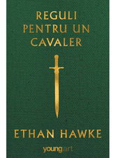 Reguli pentru un cavaler | Ethan Hawke