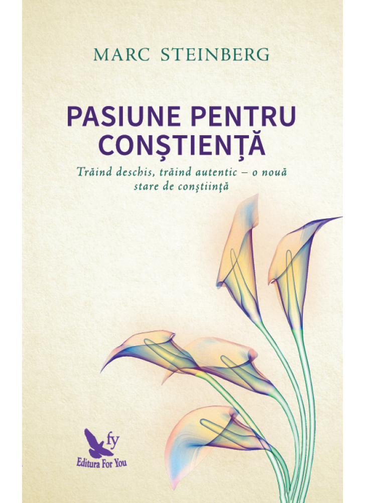 Pasiune pentru constienta | Marc Steinberg