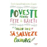 Povesti pentru fete si baieti care vor sa salveze lumea