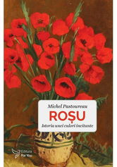 Rosu. Istoria unei culori incitante
