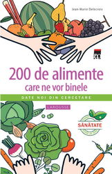 200 de alimente care ne vor binele