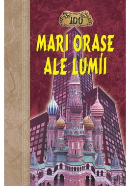 100 Mari orase ale lumii